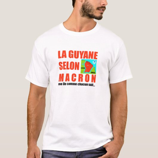 T-shirt La Guyane selon Macron est une île (Devant)