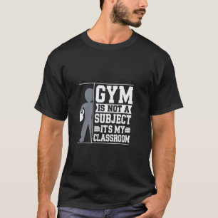 T-shirt La gym n'est pas une matière, c'est mon cours de g