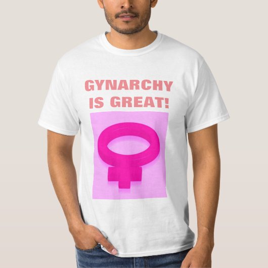 T-SHIRT LA GYNARCHIE EST GRANDE (Devant)