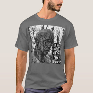 T-shirt la hache oublie mais l'arbre se rappelle Classic T