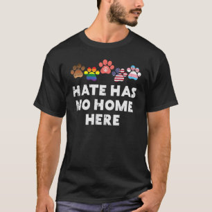 T-shirt La Haine N'A Pas De Maison Ici Pws Lgbt Fierté US