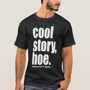 T-shirt la houe fraîche d'histoire, l'indiquent svp encor