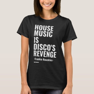 T-shirt La House Music est la revanche du Disco -Frankie K