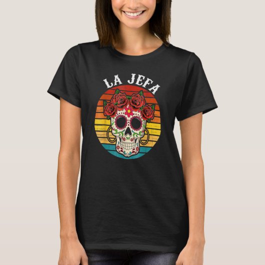 T-shirt La Jefa Sugar Skull Mexican Dia De Los Muertos Dea (Devant)