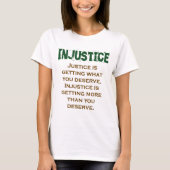T-shirt La Justice Obtient Ce Que Vous Méritez - L'Injusti (Devant)