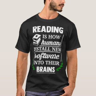 T-shirt La lecture est la façon dont les humains installen