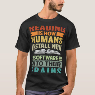 T-shirt La Lecture Est La Manière Dont Les Humains Install