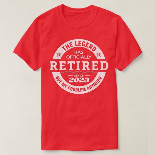 T-shirt La Légende A Officiellement Retraité 2023 Pas Mon (Design devant)