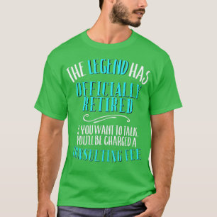 T-shirt La Légende A Officiellement Retraité Funny Consult