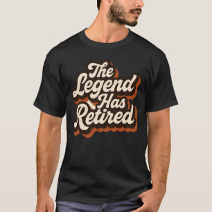 T-shirt La légende a pris sa retraite