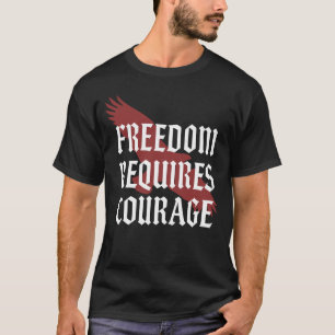 T-shirt La liberté nécessite du courage - Typographie goth