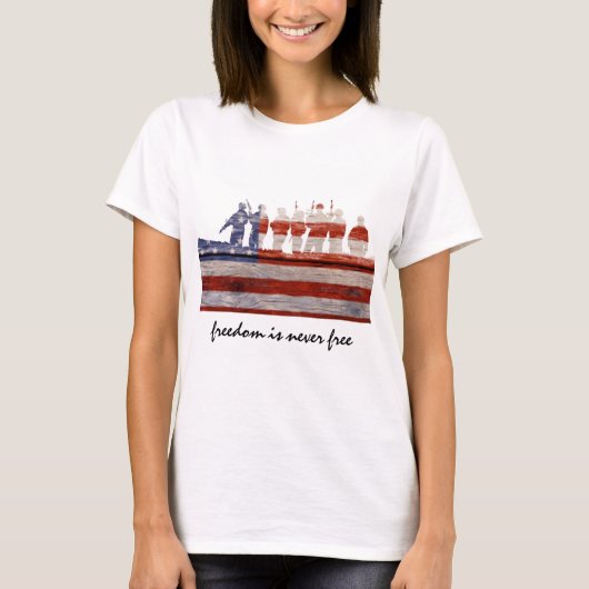 T-shirt La liberté n'est jamais libre ; soutenez nos (Devant)
