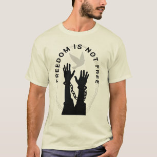 T-shirt "La liberté n'est pas gratuite — Enchaîné mais en