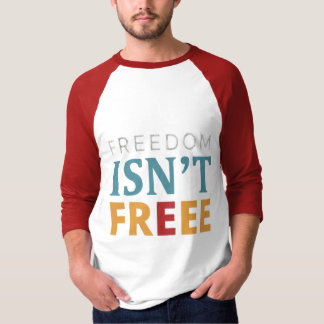 T-SHIRT LA LIBERTÉ N'EST PAS LIBRE