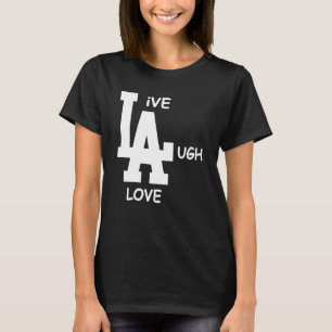 T-shirt La Live Laugh Love La Womens Mens Girls Boys