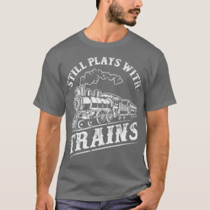 T-shirt La Locomotive Du Chemin De Fer Du Train Joue Toujo