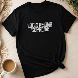T-shirt La logique règne en maître Penseur analytique De