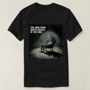 T-shirt La longue pause café sombre de l'âme