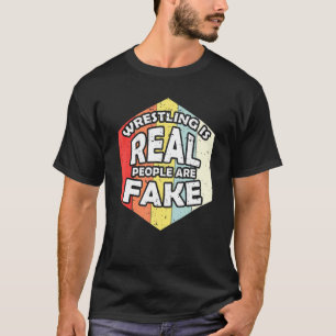 T-shirt La Lutte Rétro Est Réelle Les Gens Sont Faux Lutte