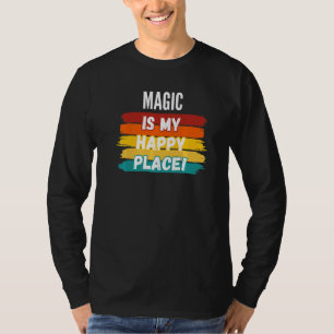 T-shirt La Magie Est Mon Endroit Heureux