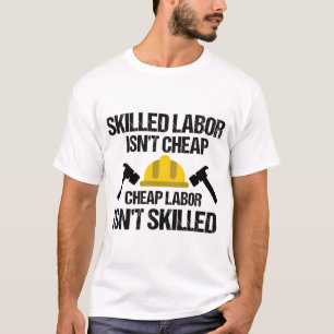 T-shirt La Main-D'Oeuvre Compétente N'Est Pas Bon Marché L