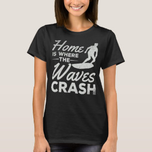 T-shirt La Maison De Surf Est L'Endroit Où Les Vagues Cras