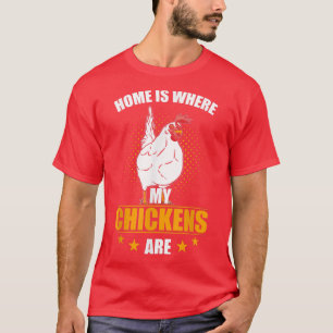 T-shirt La Maison Des Agriculteurs De Poulet Est Là Où Mes