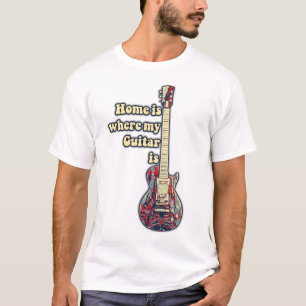 T-shirt La maison est là où est ma guitare. des mots de mo