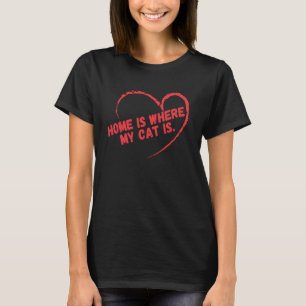 T-shirt La maison est là où est mon chat