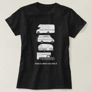 T-shirt La maison est où vous la garez ! Vanlife rv de