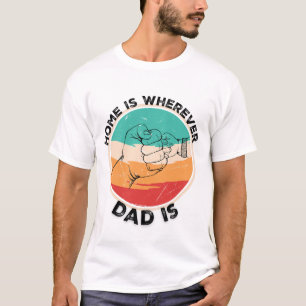 T-shirt La Maison Est Partout Où Papa Est