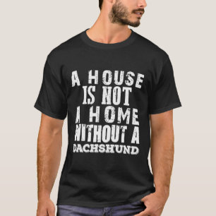 T-shirt La Maison N'Est Pas La Maison Sans Dachshund