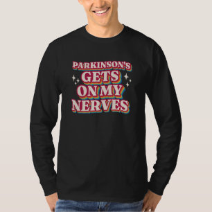 T-shirt La maladie de Parkinson me tape sur les nerfs Sens