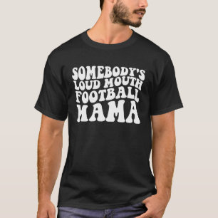 T-shirt La maman de football à la bouche forte de quelqu'u