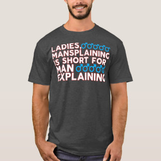 T-shirt La Mansplaining pour dames est courte pour l'homme