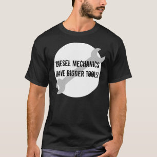 T-shirt La mécanique diesel a des outils plus gros, plus 