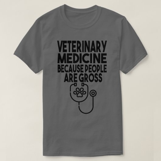T-shirt La Médecine Vétérinaire Parce Que Les Gens Sont De (Design devant)