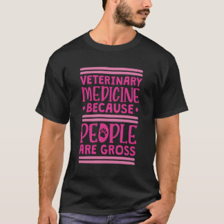 T-shirt La médecine vétérinaire parce que les gens sont gr