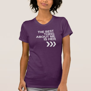 T-SHIRT LA MEILLEURE CHOSE À PROPOS DE MOI C'EST ELLE - BL