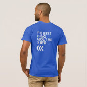 T-SHIRT LA MEILLEURE CHOSE À PROPOS DE MOI EST SA DROITE - (Dos entier)