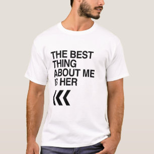 T-SHIRT LA MEILLEURE CHOSE AU SUJET DE MOI EST SON JUSTE -
