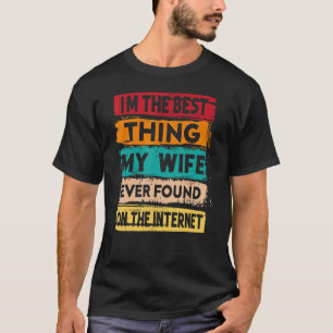 T-shirt La Meilleure Chose Que Ma Femme A Jamais Trouvée S