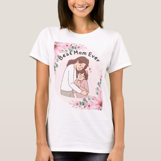 T-SHIRT LA MEILLEURE MÈRE JAMAIS ! JE T'AIME MAMAN (Devant)