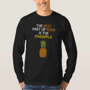 T-shirt La meilleure partie de la pizza est Pineapple Hawa