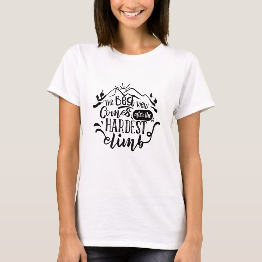 T-shirt La Meilleure Vue Arrive Après La Montée La Plus Di (Devant)