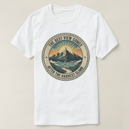 T-shirt La meilleure vue arrive après la montée la plus du (Design devant)