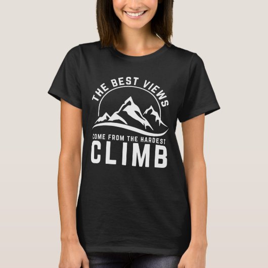 T-shirt La Meilleure Vue Ascension la Plus Difficile Citat (Devant)