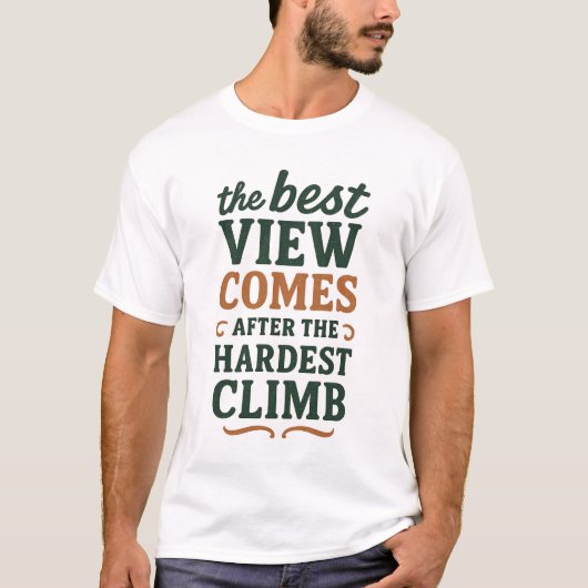 T-shirt La meilleure vue vient après la montée la plus dur (Devant)