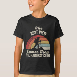 T-shirt La Meilleure Vue Vient De L'Ascension La Plus Diff
