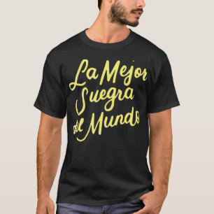 T-shirt La Mejor Suegra Del Mundo Spanish Mother In Law